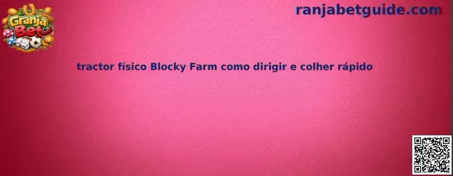 Tractor físico Blocky Farm