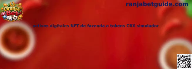 Activos digitales NFT de fazenda y tokens CBX simulador