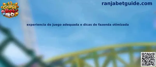 Experiencia de juego adecuada y consejos de granja optimizada