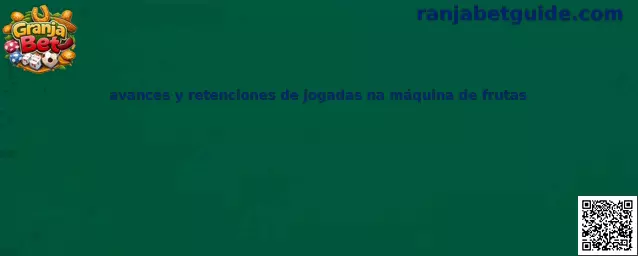 Avances y retenciones de jogadas na máquina de frutas