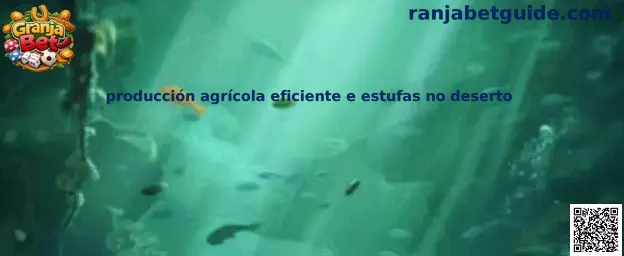 Producción agrícola eficiente en estufas del desierto