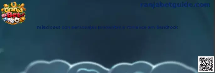 Relaciones con personajes presentes e romance em Sandrock