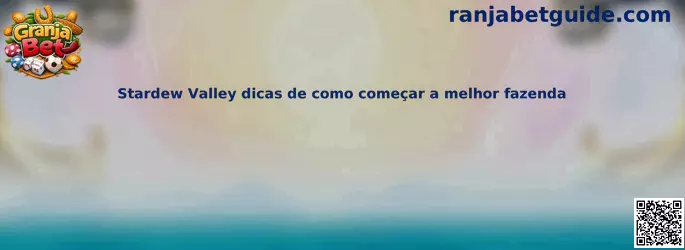 Consejos para comenzar una granja en Stardew Valley