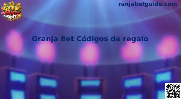 Granja Bet códigos de regalo México