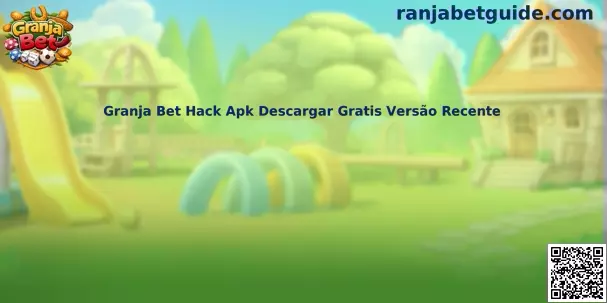 Guía segura sobre Granja Bet Hack Apk Descargar Gratis Versão Recente